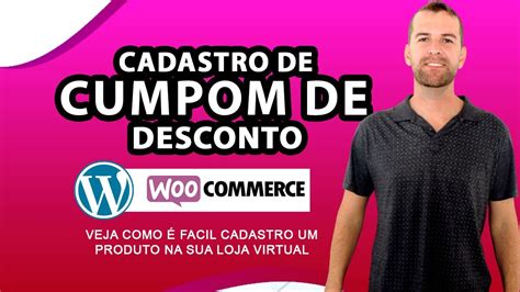 Cadastro De Cupom De Desconto No Woocommerce Wordpress Passo A