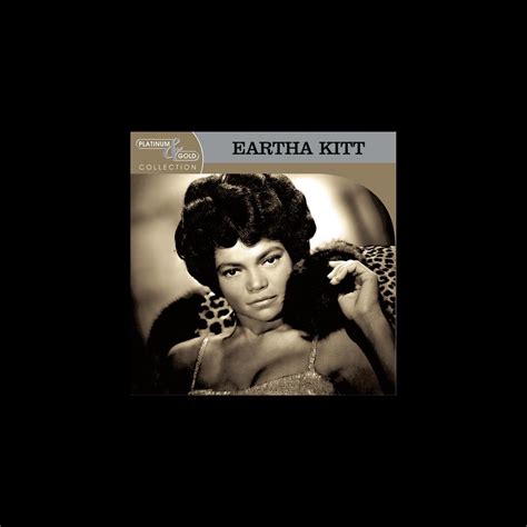 ‎eartha Kitt Platinum And Gold Collection Remastered By Eartha Kitt On Apple Music