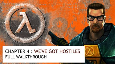 Half Life Chapter 4 WE VE GOT HOSTILES Walkthrough YouTube