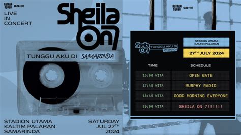 Rundown Konser Sheila On Tunggu Aku Di Samarinda Open Gate Pukul