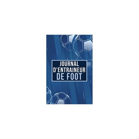 Buy Carnet De Foot Carnet Pour Entra Neur De Football Journal De