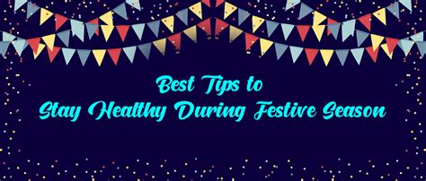 Tips To Stay Healthy During Festive Season