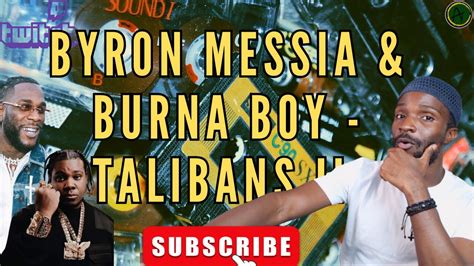 Byron Messia Burna Boy Talibans Ii Official Reaction Video Youtube