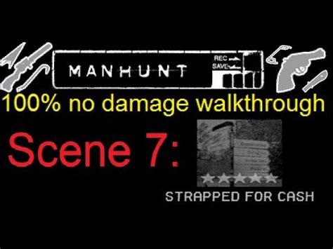 Manhunt 100 No Dmg Walkthrough Scene 7 Strapped For Cash YouTube