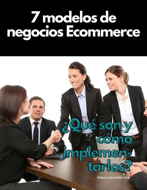 7 MODELOS DE NEGOCIOS ECOMMERCE qué son y cómo implementarlos Modelo