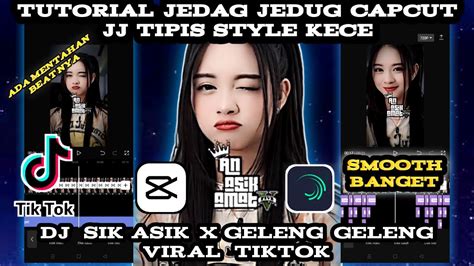 Tutorial Edit Jedag Jedug Capcut Jj Tipis Style Kece Dj Sik Asik X