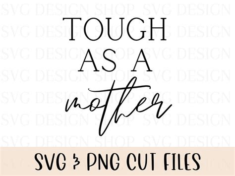 Mothers Day Svg Tough As A Mother Svg Mothers Day Cut File Etsy