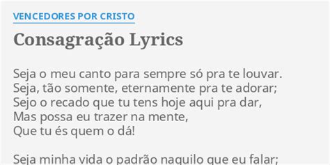 CONSAGRAÇÃO LYRICS by VENCEDORES POR CRISTO Seja o meu canto