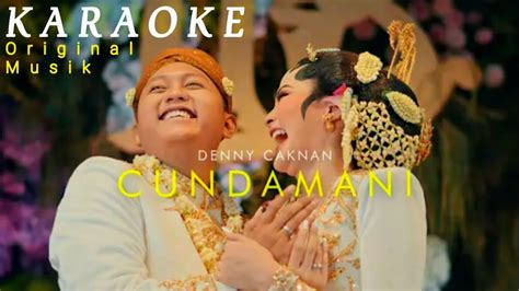 Karaoke Cundamani Denny Caknan Original Youtube