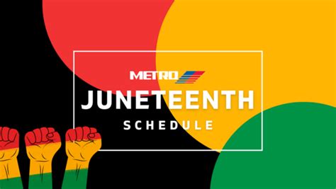 METRO Juneteenth Holiday Schedule