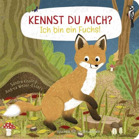 Kennst du mich Ich bin ein Fuchs Ein Sachbilderbuch für neugierige