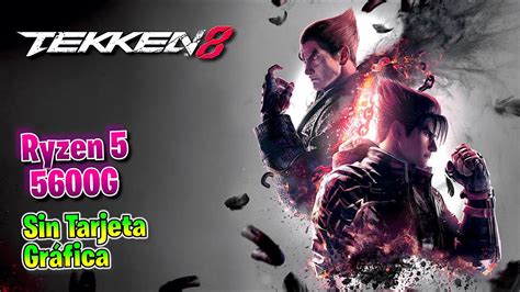 Ryzen G Tekken Modo Historia Completo Sin Tarjeta Gr Fica