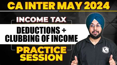 Deductions And Clubbing Income Tax Practice Session 🔥 Ca Inter May