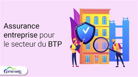 Comment Choisir Une Assurance Entreprise Pour Le Secteur Du Btp Pme Web