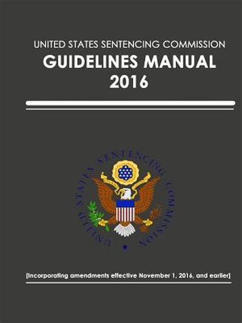 United States Sentencing Commission Guidelines Manual