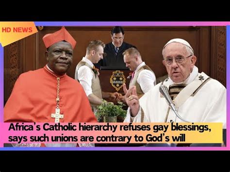 Africas Catholic Hierarchy Refuses Gay Blessings Says Such Unions Are