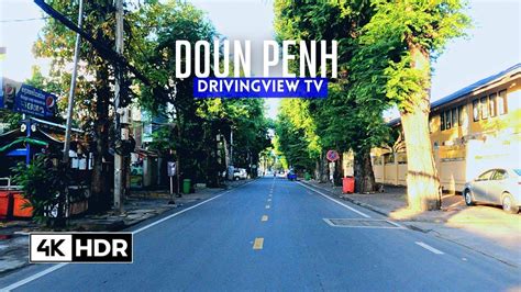 Driving Doun Penh 4K HDR Phnom Penh Cambodia YouTube