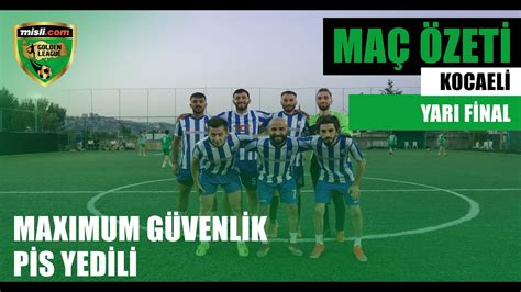 Golden League Kocaeli Pis Yedili Max Mum G Venlik Ma Zeti Youtube