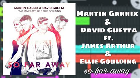 Martin Garrix And David Guetta Feat James Arthur And Ellie Goulding So