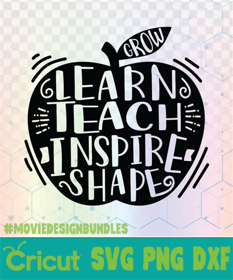 Grow Learn Teach Inspire Shape School Quotes Logo Svg Png Dxf Movie