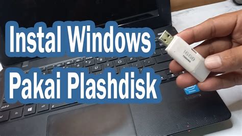 Cara Instal Ulang Windows 7 8 10 11 Menggunakan Flashdisk Notebook Asus