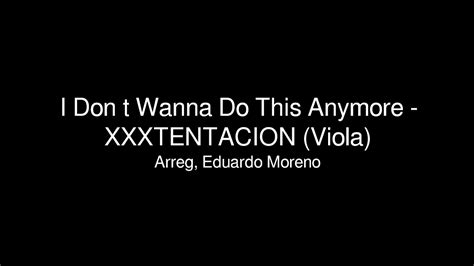 I Don T Wanna Do This Anymore Xxxtentacion Viola And Cello Youtube