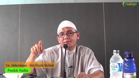 Ustadz Abdurrahman Al Atsary Sifat Wanita Sholihah Youtube