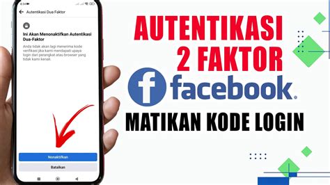 Cara Nonaktifkan Autentikasi Dua Faktor Facebook Matikan Kode Login