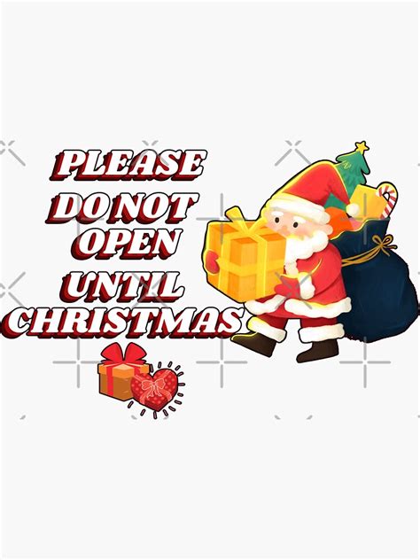 Please Do Not Open Until Christmas Sticker For Sale By