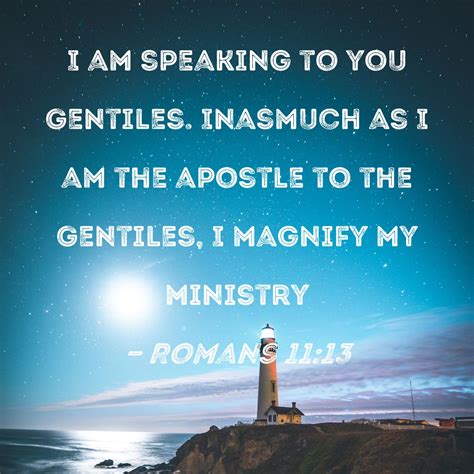 Romans 1113 I Am Speaking To You Gentiles Inasmuch As I Am The
