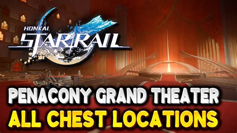 Honkai Star Rail PENACONY GRAND THEATER All Chest Locations Lordly