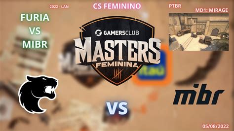 Cs Feminino Furia Vs Mibr Mirage Md Ptbr Gc Masters Feminina