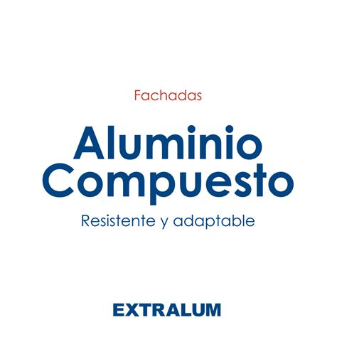 Sistemas De Fachada Aluminio Compuesto Extralum