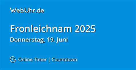Wann ist Fronleichnam 2025 | Countdown-Timer | WebUhr.de