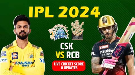 Csk Vs Rcb Cricket Score Ipl 2024 1st Match Updates Chennai Super