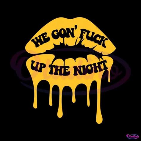 We Gon Fuck Up The Night Svg Renaissance Tour Svg File Oladino