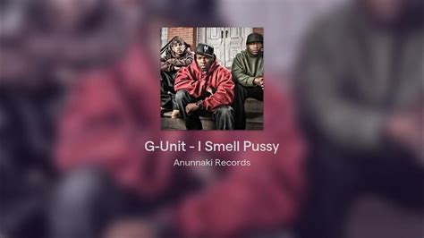 G Unit I Smell Pussy Anunnaki Records Versión Youtube