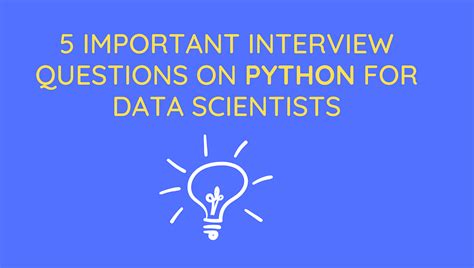 5 Important Python Interview Questions For Data Scientists By Tamanna Sharma Medium