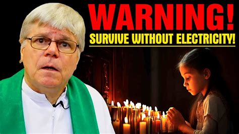 Fr Jim Blount Prepare To Survive Without Electricity And Technology In