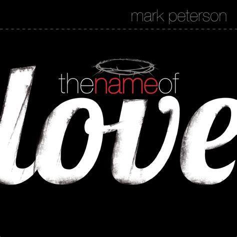 New Release: The Name of Love | Mark Peterson