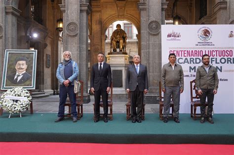 Centenario Luctuoso de Ricardo Flores Magón Presidencia de la