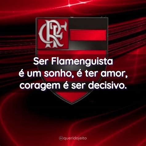 Frases Do Clube De Regatas Do Flamengo Confira Querido Jeito