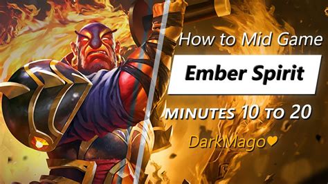 DarkMago Mid Game Ember Spirit Minute 10 To 20 YouTube