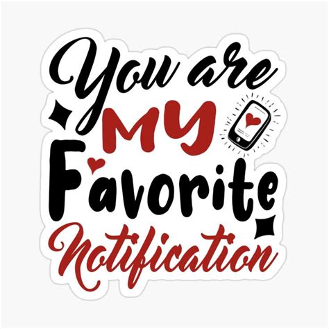 The Words You Are My Favorite Notification Sticker On A White