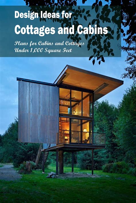 Design Ideas For Cottages And Cabinsplans For Cabins And Cottages