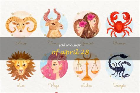 Uncovering The Astrological Secrets Of The April 28Th Zodiac Sign ...