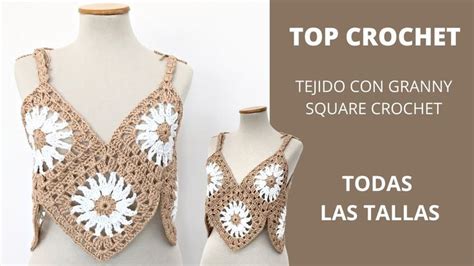 Como Tejer Top A Ganchillo Con Granny Square Crochet Paso A Paso Super