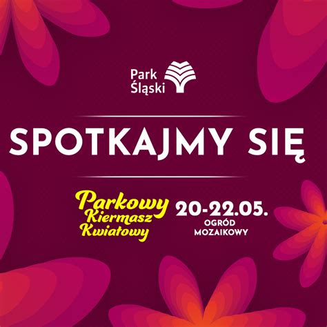 Zapraszamy Na Parkowy Kiermasz Kwiat W Park L Ski