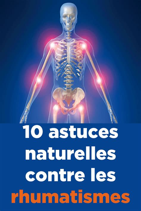 10 Astuces Naturelles Contre Les Rhumatismes Astuce Naturelle