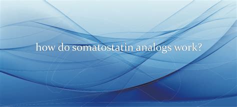 How do somatostatin analogs work? - Pituitary World News